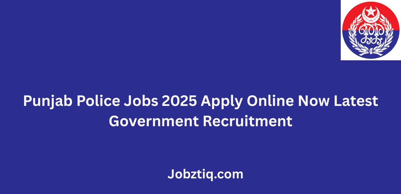 Punjab Police Jobs 2025 Apply Online Now Latest Government Recruitment