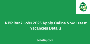 NBP Bank Jobs 2025 Apply Online Now Latest Vacancies Details