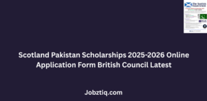 Scotland Pakistan Scholarships 2025-2026 Apply Online