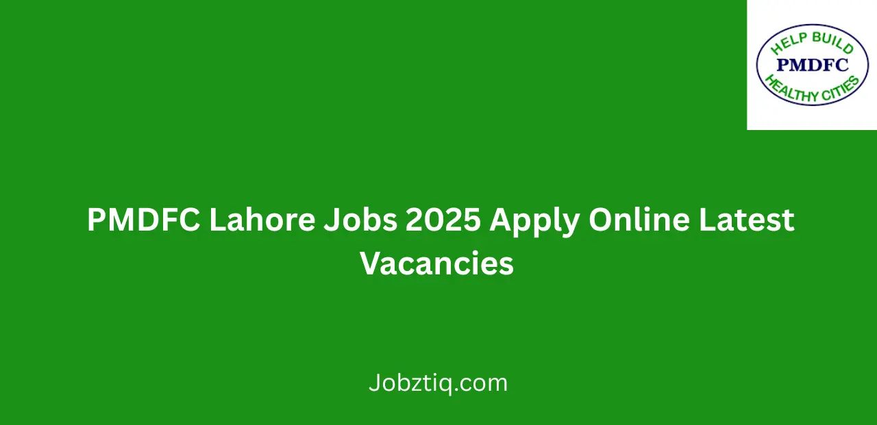 PMDFC Lahore Jobs 2025 Apply Online Latest Vacancies