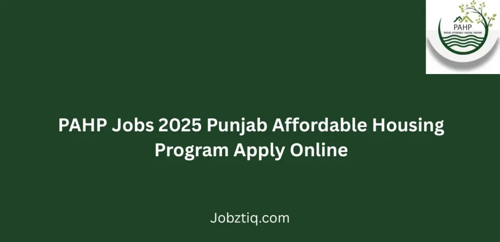 PAHP Jobs 2025 Punjab Affordable Housing Program Apply Online